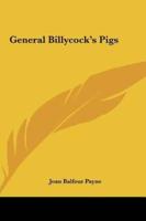 General Billycock's Pigs