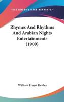 Rhymes and Rhythms and Arabian Nights Entertainments (1909)