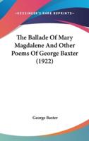 The Ballade of Mary Magdalene and Other Poems of George Baxter (1922)