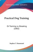 Practical Dog Training