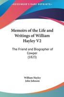 Memoirs of the Life and Writings of William Hayley V2