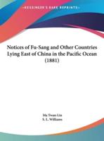 Notices of Fu-Sang and Other Countries Lying East of China in the Pacific Ocean (1881)