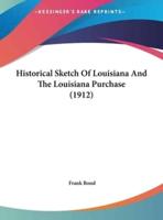 Historical Sketch of Louisiana and the Louisiana Purchase (1912)