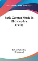 Early German Music in Philadelphia (1910)
