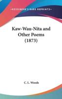 Kaw-Wau-Nita and Other Poems (1873)