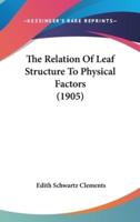 The Relation of Leaf Structure to Physical Factors (1905)