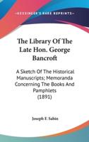 The Library of the Late Hon. George Bancroft