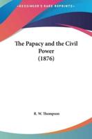 The Papacy and the Civil Power (1876)