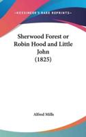 Sherwood Forest or Robin Hood and Little John (1825)