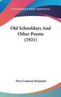 Old Schooldays and Other Poems (1921)