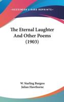 The Eternal Laughter and Other Poems (1903)