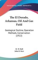 The El Dorado, Arkansas, Oil and Gas Field