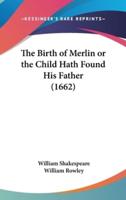 The Birth of Merlin or the Child Hath Found His Father (1662)