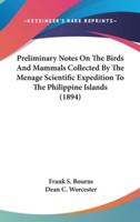Preliminary Notes on the Birds and Mammals Collected by the Menage Scientific Expedition to the Philippine Islands (1894)