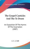 The Gospel Canticles and the Te Deum