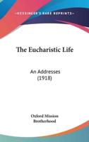 The Eucharistic Life