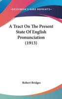 A Tract on the Present State of English Pronunciation (1913)