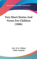 Very Short Stories And Verses For Children (1886)