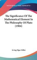 The Significance of the Mathematical Element in the Philosophy of Plato (1904)