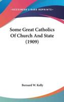 Some Great Catholics of Church and State (1909)