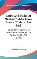Lights and Shades of Mission Work or Leaves from a Worker's Note Book