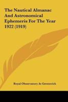 The Nautical Almanac and Astronomical Ephemeris for the Year 1922 (1919)