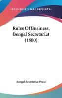 Rules of Business, Bengal Secretariat (1900)