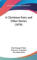 A Christmas Fairy and Other Stories (1878)