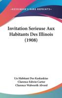 Invitation Serieuse Aux Habitants Des Illinois (1908)