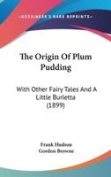 The Origin of Plum Pudding