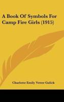 A Book Of Symbols For Camp Fire Girls (1915)