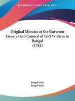 Original Minutes of the Governor General and Council of Fort William in Bengal (1781)