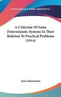 A Criticism of Some Deterministic Systems in Their Relation to Practical Problems (1914)