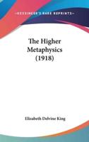 The Higher Metaphysics (1918)