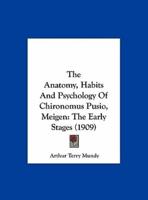 The Anatomy, Habits and Psychology of Chironomus Pusio, Meigen