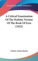 A Critical Examination of the Peshitta Version of the Book of Ezra (1922)