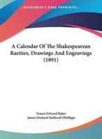 A Calendar of the Shakespearean Rarities, Drawings and Engravings (1891)