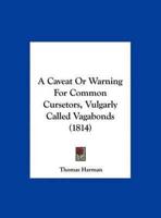 A Caveat or Warning for Common Cursetors, Vulgarly Called Vagabonds (1814)