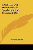 A Collection of Documents on Spitzbergen and Greenland (1855)