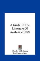 A Guide To The Literature Of Aesthetics (1890)