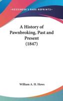 A History of Pawnbroking, Past and Present (1847)
