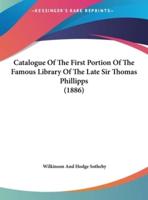 Catalogue of the First Portion of the Famous Library of the Late Sir Thomas Phillipps (1886)