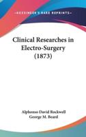 Clinical Researches in Electro-Surgery (1873)