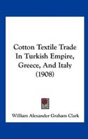 Cotton Textile Trade in Turkish Empire, Greece, and Italy (1908)
