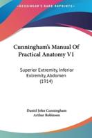 Cunningham's Manual of Practical Anatomy V1