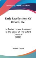 Early Recollections of Oxford, Etc.