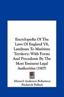 Encyclopedia of the Laws of England V8, Landman to Maritime Territory