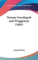 Tommy Greedygrab and Wriggletum (1883)