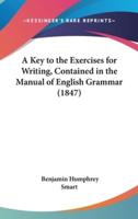 A Key to the Exercises for Writing, Contained in the Manual of English Grammar (1847)