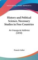 History and Political Science, Necessary Studies in Free Countries